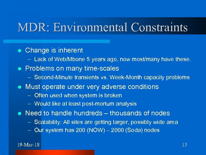 MDR: Environmental Constraints l Change is inherent – Lack of Web/Mbone 5 years ago,