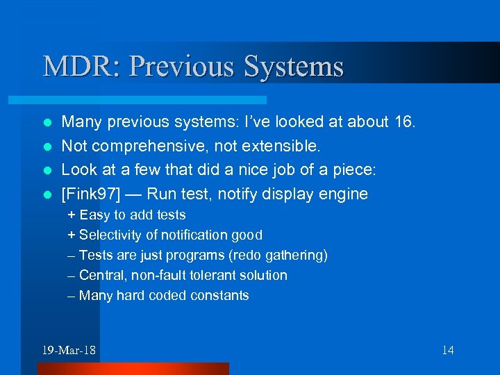 MDR: Previous Systems Many previous systems: I’ve looked at about 16. l Not comprehensive,