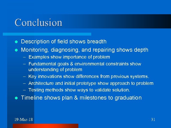 Conclusion Description of field shows breadth l Monitoring, diagnosing, and repairing shows depth l