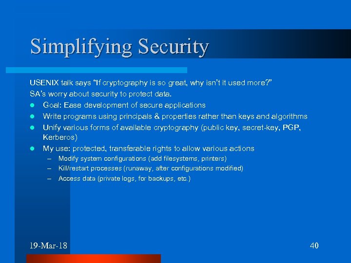 Simplifying Security USENIX talk says “If cryptography is so great, why isn’t it used