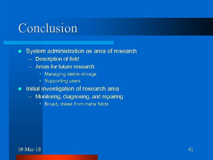 Conclusion l System administration as area of research – Description of field – Areas