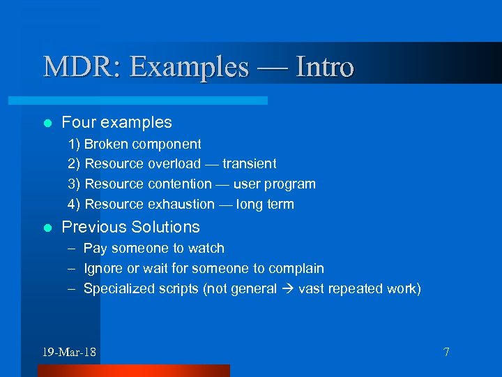 MDR: Examples — Intro l Four examples 1) Broken component 2) Resource overload —