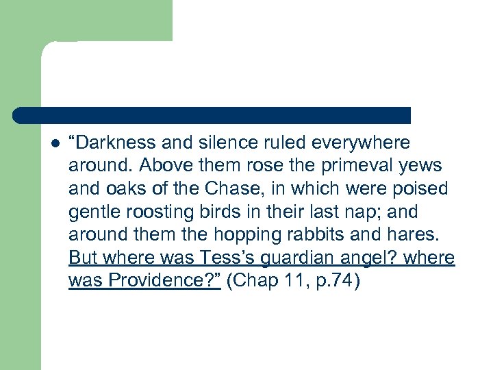 l “Darkness and silence ruled everywhere around. Above them rose the primeval yews and