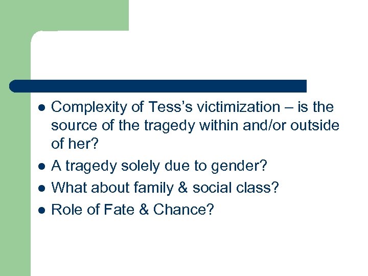 l l Complexity of Tess’s victimization – is the source of the tragedy within