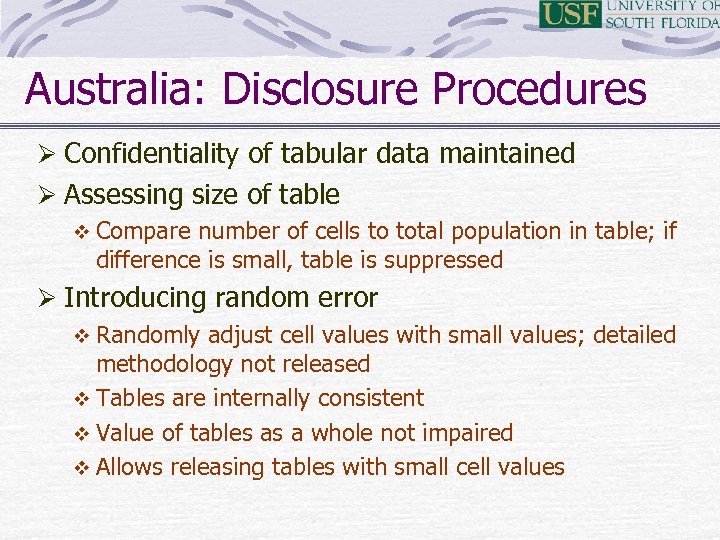 Australia: Disclosure Procedures Ø Confidentiality of tabular data maintained Ø Assessing size of table