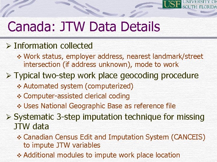 Canada: JTW Data Details Ø Information collected v Work status, employer address, nearest landmark/street