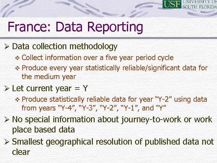 France: Data Reporting Ø Data collection methodology v Collect information over a five year