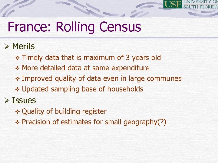 France: Rolling Census Ø Merits v Timely data that is maximum of 3 years