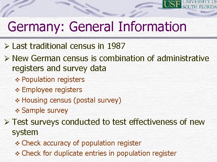 Germany: General Information Ø Last traditional census in 1987 Ø New German census is