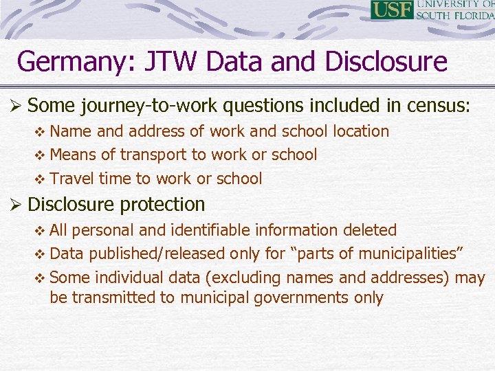 Germany: JTW Data and Disclosure Ø Some journey-to-work questions included in census: v Name