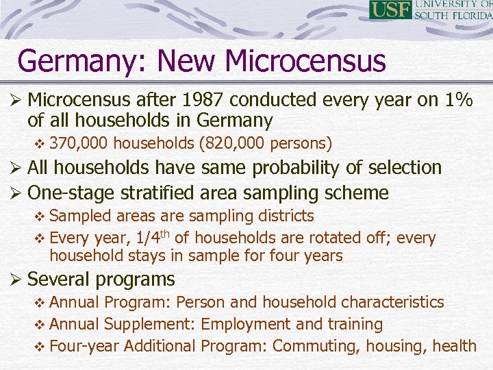 Germany: New Microcensus Ø Microcensus after 1987 conducted every year on 1% of all