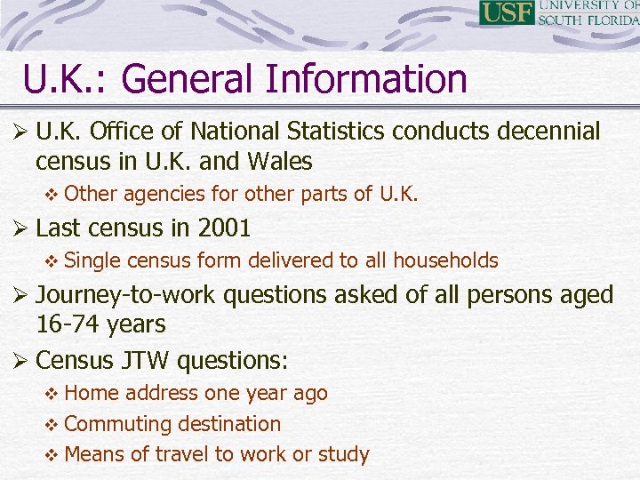 U. K. : General Information Ø U. K. Office of National Statistics conducts decennial