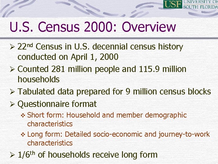 U. S. Census 2000: Overview Ø 22 nd Census in U. S. decennial census