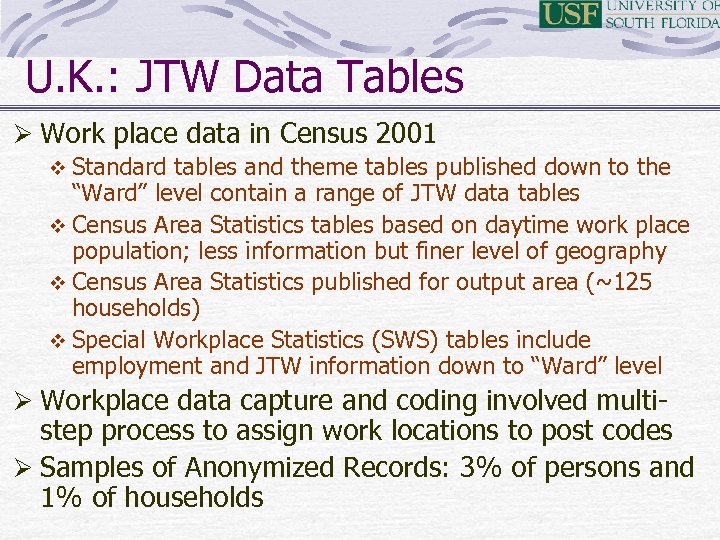 U. K. : JTW Data Tables Ø Work place data in Census 2001 v