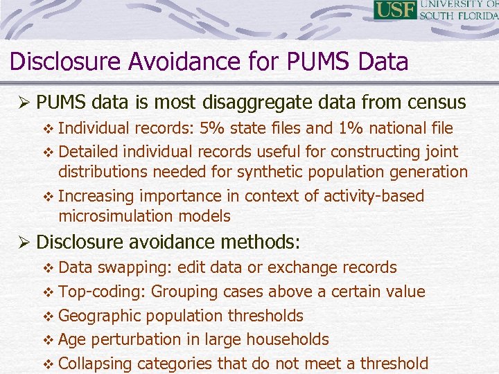 Disclosure Avoidance for PUMS Data Ø PUMS data is most disaggregate data from census