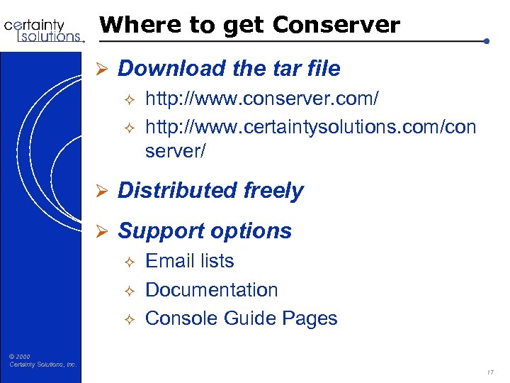 Where to get Conserver Ø Download the tar file ² http: //www. conserver. com/