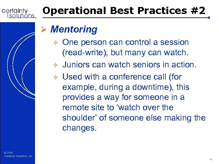 Operational Best Practices #2 Ø Mentoring ² One person can control a session (read-write),