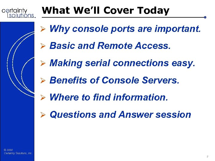 What We’ll Cover Today Ø Why console ports are important. Ø Basic and Remote