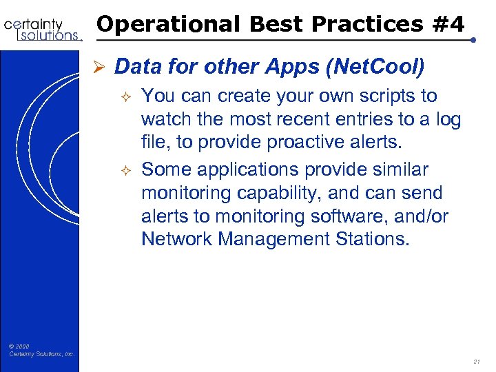 Operational Best Practices #4 Ø Data for other Apps (Net. Cool) ² You can