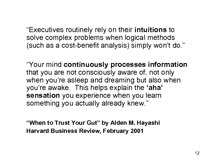 morville@semanticstudios. com “Executives routinely rely on their intuitions to solve complex problems when logical