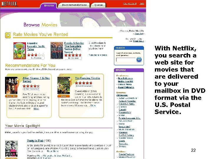 morville@semanticstudios. com With Netflix, you search a web site for movies that are delivered