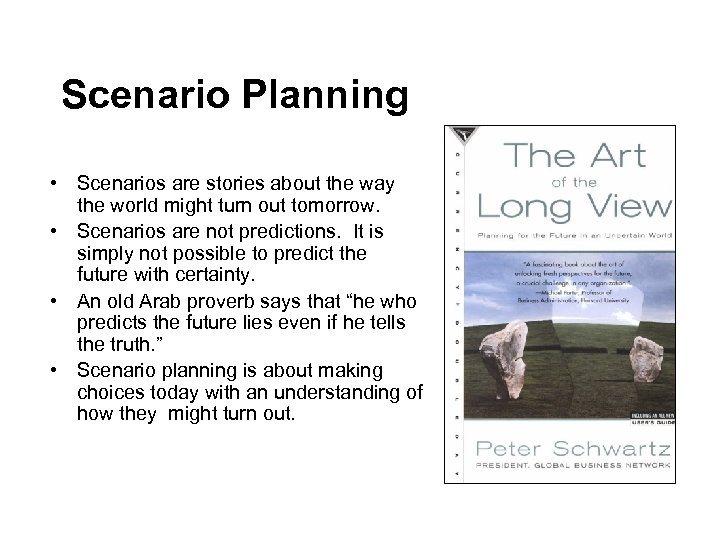 morville@semanticstudios. com Scenario Planning • Scenarios are stories about the way the world might