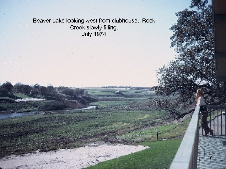 Beaver Lake looking west from clubhouse. Rock Creek slowly filling. July 1974 10 