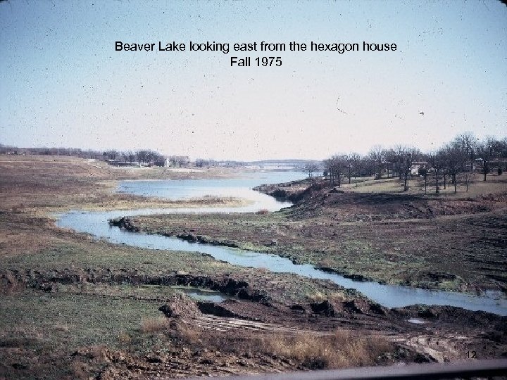 Beaver Lake looking east from the hexagon house Fall 1975 12 