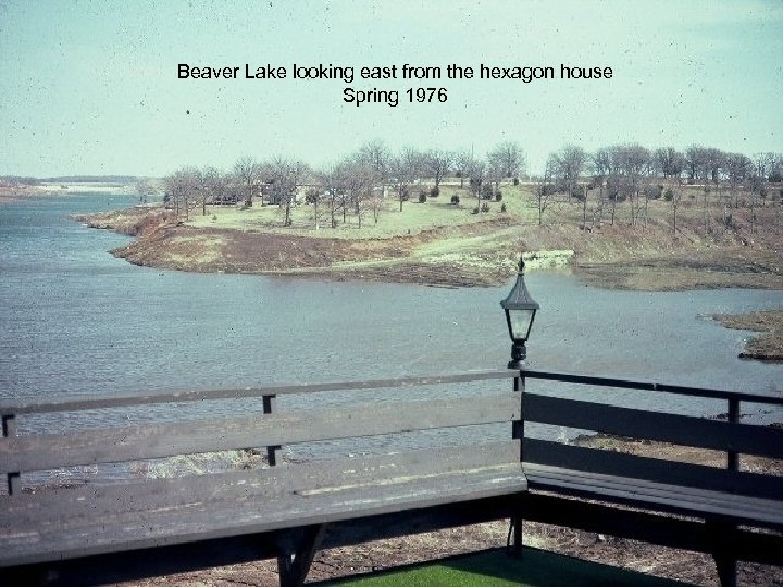 Beaver Lake looking east from the hexagon house Spring 1976 15 