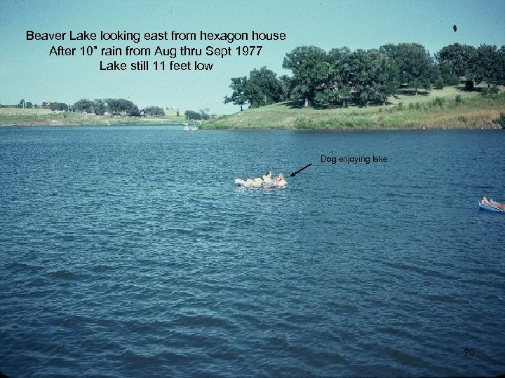 Beaver Lake looking east from hexagon house After 10” rain from Aug thru Sept