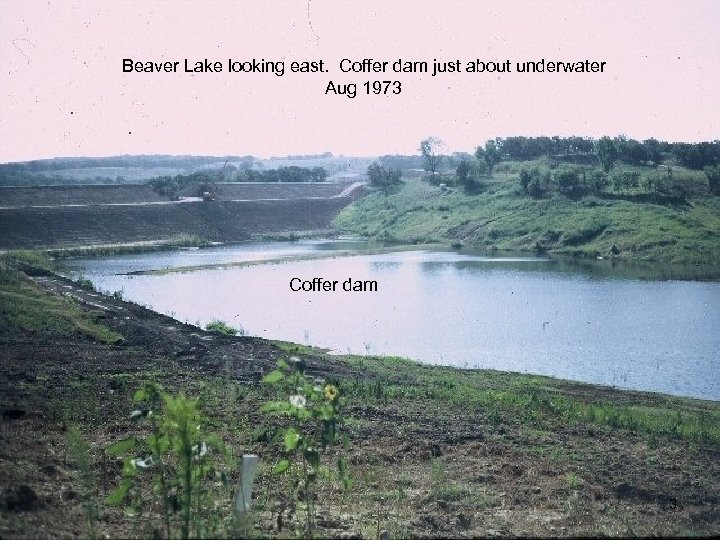 Beaver Lake looking east. Coffer dam just about underwater Aug 1973 Coffer dam 3