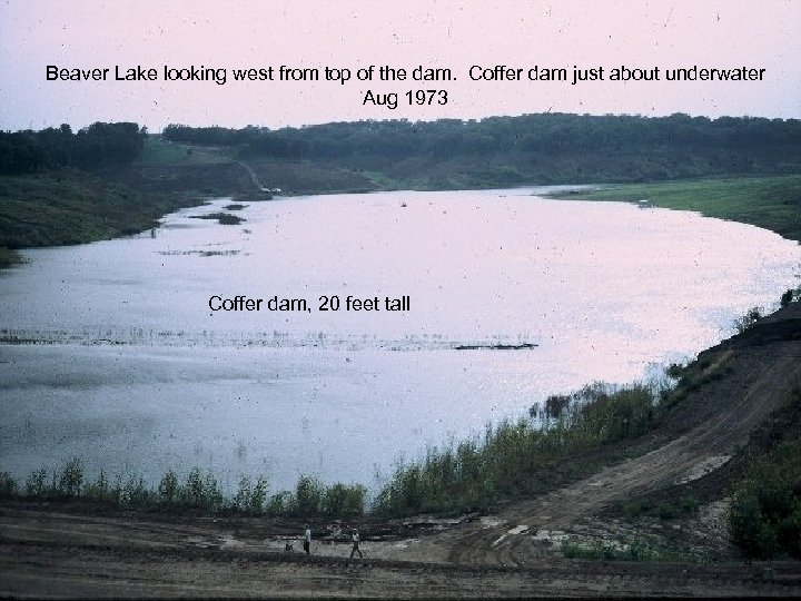 Beaver Lake looking west from top of the dam. Coffer dam just about underwater