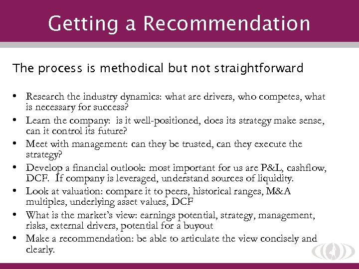 Getting a Recommendation The process is methodical but not straightforward • Research the industry