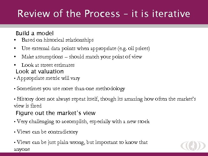 Review of the Process – it is iterative Build a model • Based on