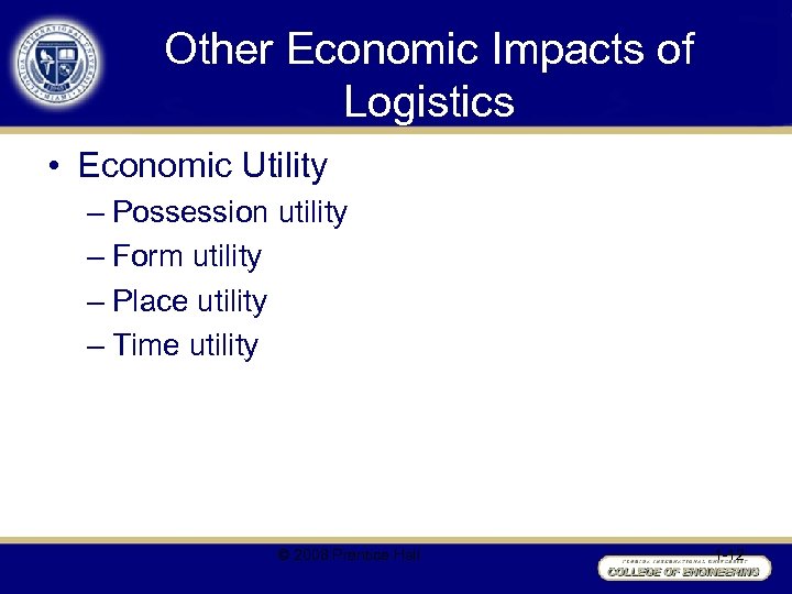 Other Economic Impacts of Logistics • Economic Utility – Possession utility – Form utility