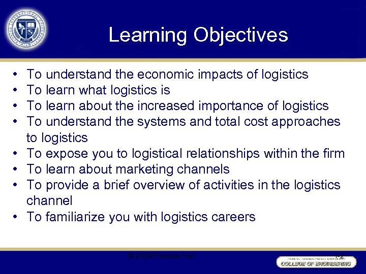 Learning Objectives • • To understand the economic impacts of logistics To learn what