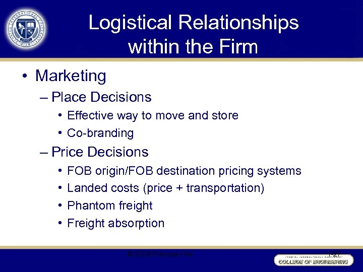 Logistical Relationships within the Firm • Marketing – Place Decisions • Effective way to