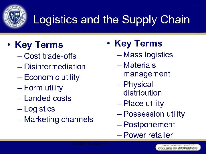 Logistics and the Supply Chain • Key Terms – Cost trade-offs – Disintermediation –