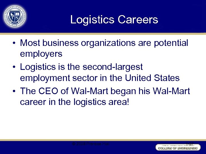 Logistics Careers • Most business organizations are potential employers • Logistics is the second-largest