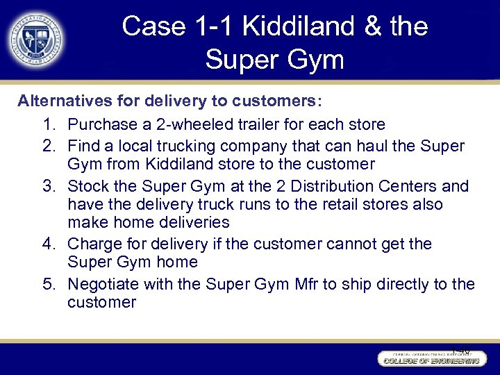 Case 1 -1 Kiddiland & the Super Gym Alternatives for delivery to customers: 1.