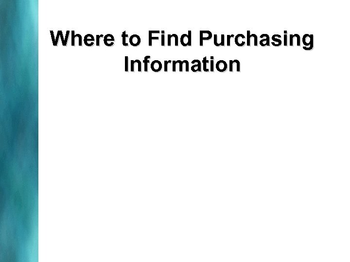 Where to Find Purchasing Information 