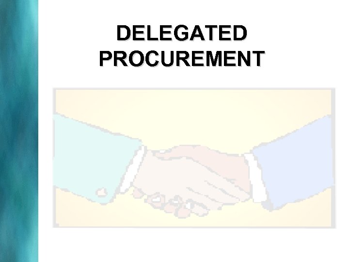 DELEGATED PROCUREMENT 