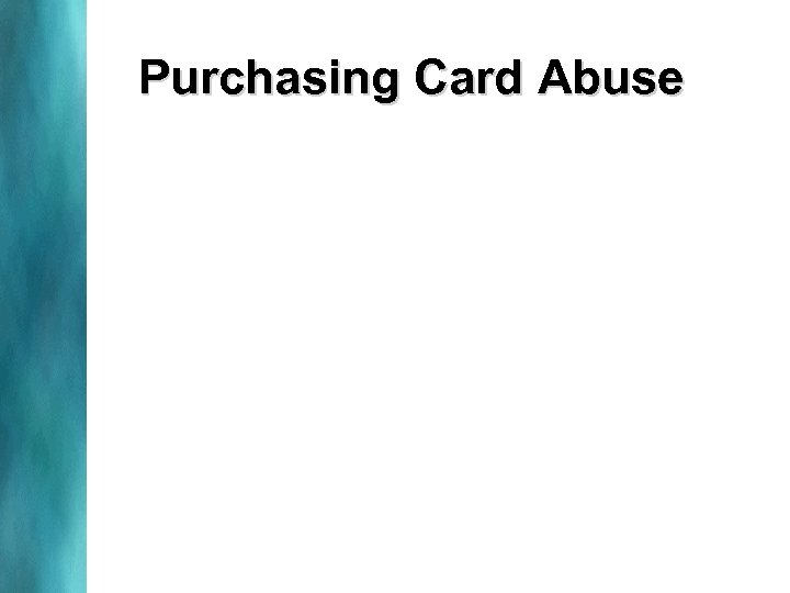 Purchasing Card Abuse 