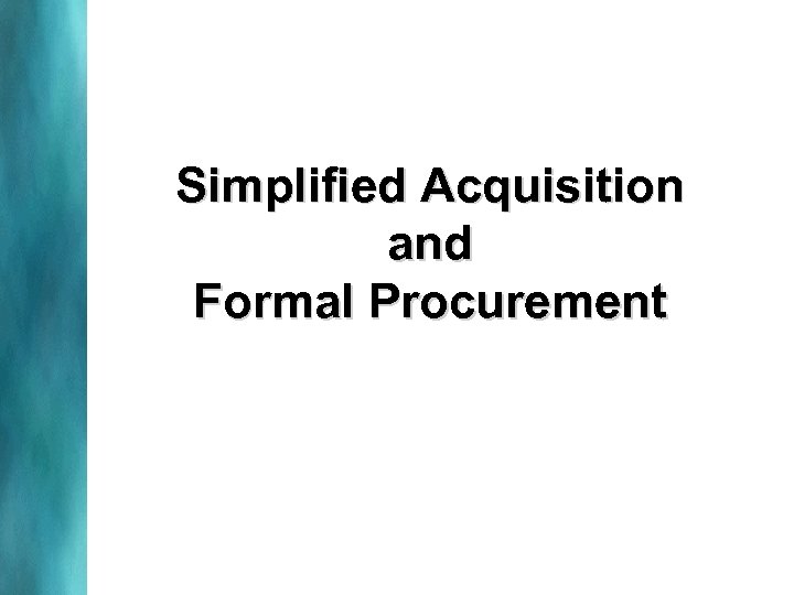 Simplified Acquisition and Formal Procurement 