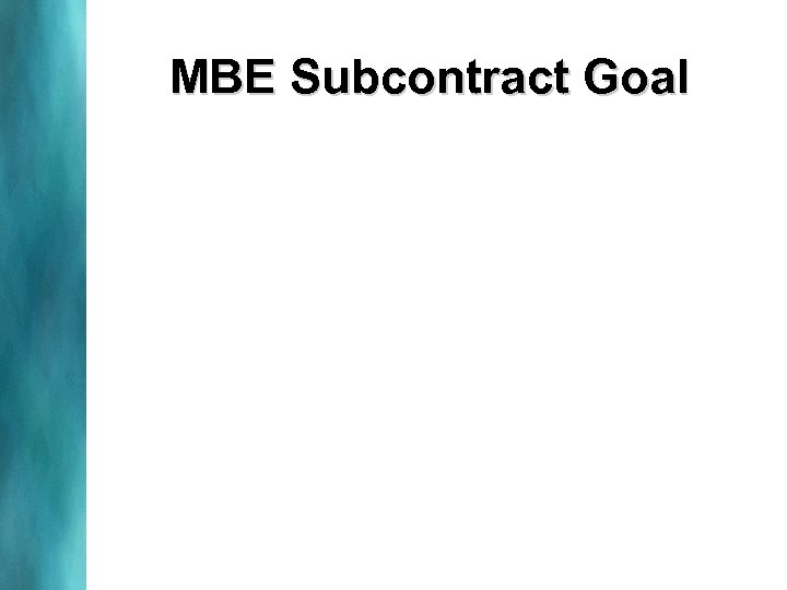 MBE Subcontract Goal 