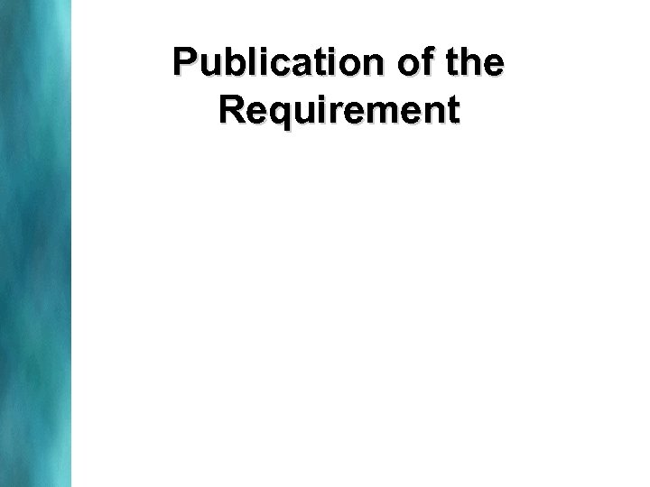 Publication of the Requirement 