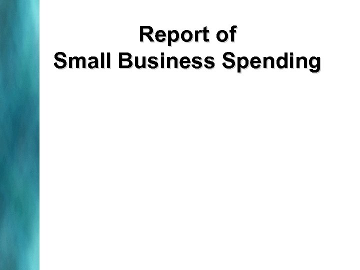 Report of Small Business Spending 