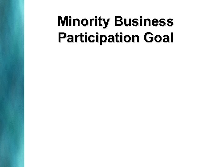 Minority Business Participation Goal 