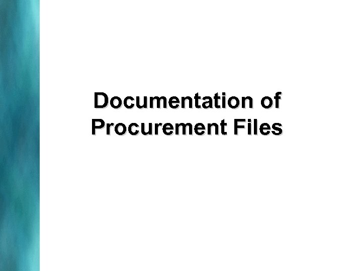 Documentation of Procurement Files 