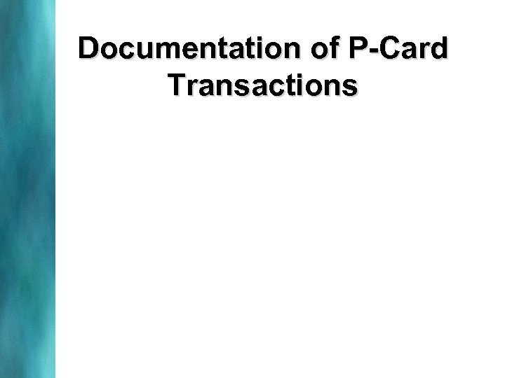 Documentation of P-Card Transactions 